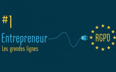 RGPD pour entrepreneur #1 : les grandes lignes